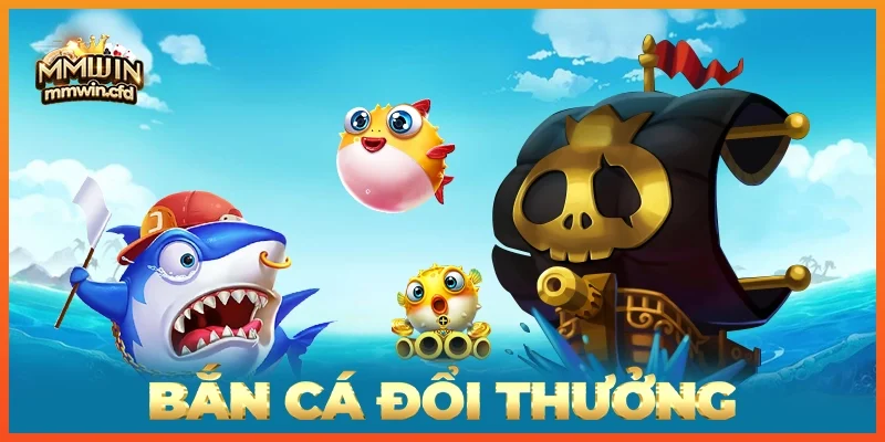 Bắn Cá Đổi Thưởng 2025