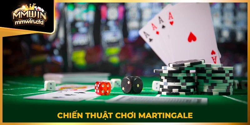 Chiến thuật chơi Martingale