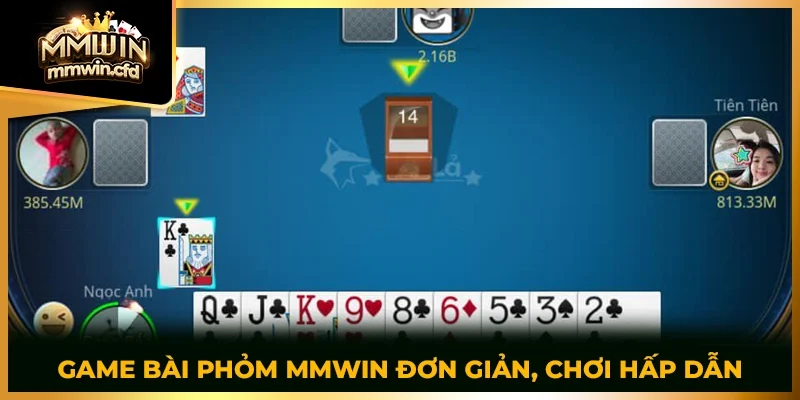 Game bài Phỏm MMWIN đơn giản, chơi hấp dẫn