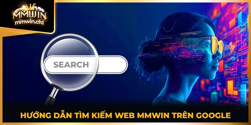 Hướng dẫn tìm kiếm web MMWIN trên google