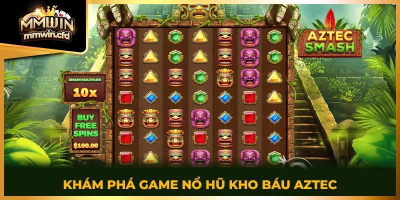Khám phá game nổ hũ kho báu Aztec 2025
