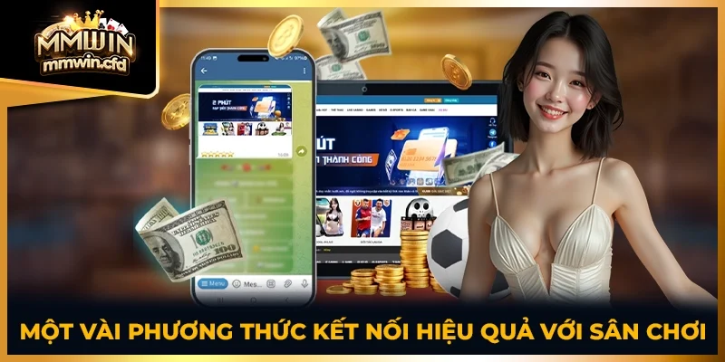 Một vài phương thức kết nối hiệu quả với sân chơi