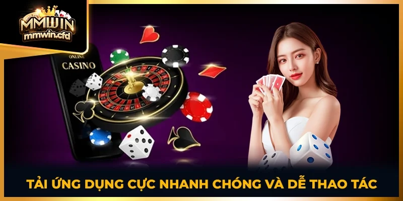 Tải ứng dụng cực nhanh chóng và dễ thao tác