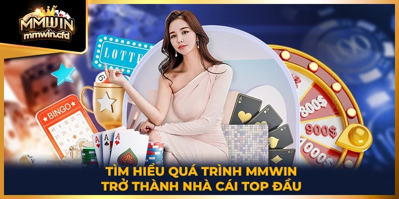 Tìm hiểu quá trình MMWIN trở thành nhà cái top đầu